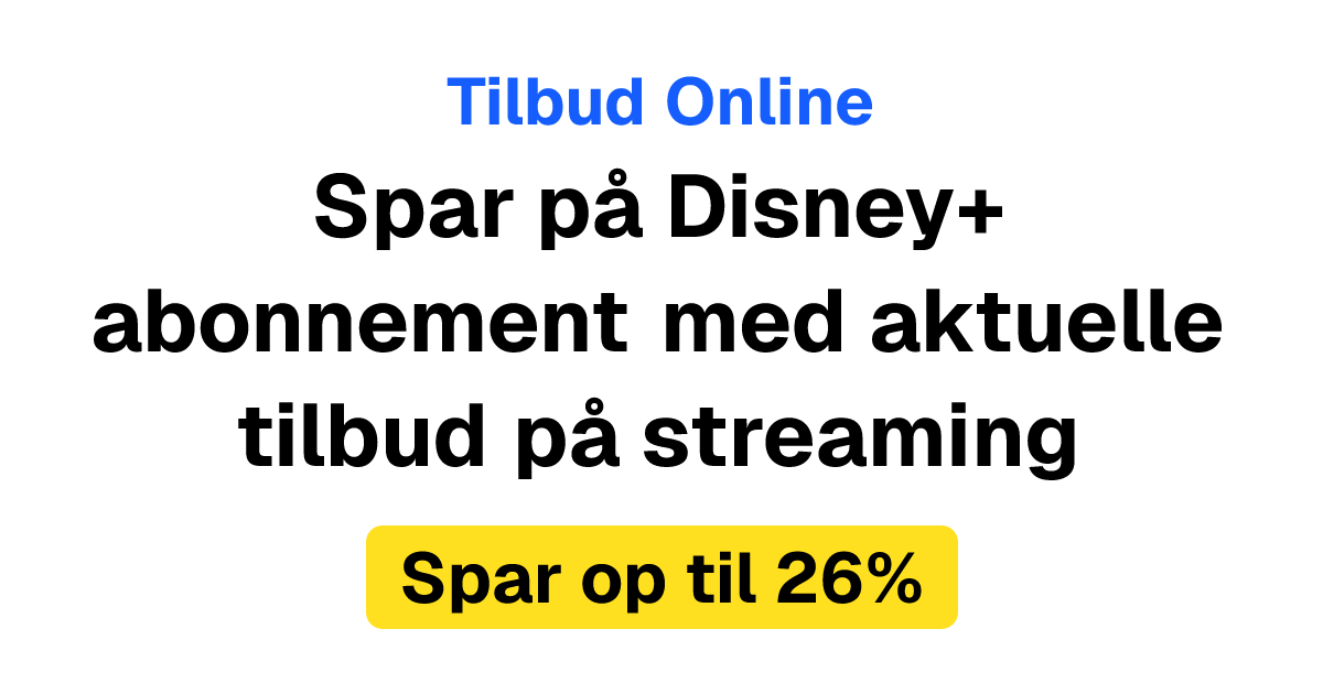 Disney+ tilbud på streaming | Spar på abonnement